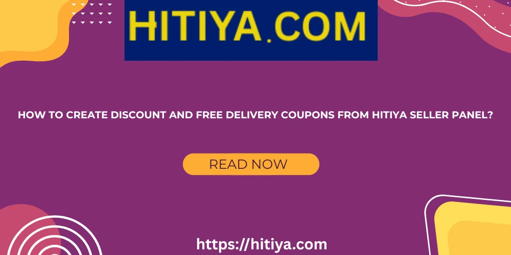 How to Create Discount and Free Delivery Coupons from Hitiya Seller Panel